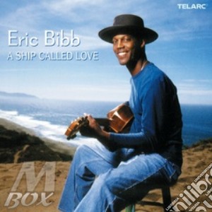 A Ship Called Love cd musicale di Eric Bibb