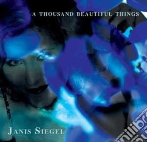 Janis Siegel - A Thousand Beautiful Things cd musicale di Janis Siegel