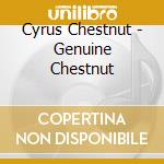 Cyrus Chestnut - Genuine Chestnut cd
