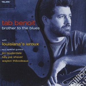 Tab Benoit - Brother To The Blues cd musicale di Tab Benoit