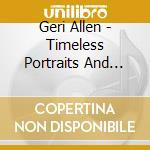 Geri Allen - Timeless Portraits And Dreams cd musicale di Geri Allen