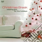 Christmas Break: Relaxing Jazz For The Holidays / Various cd