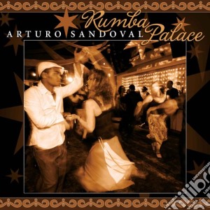 Arturo Sandoval - Rumba Palace cd musicale di Arturo Sandoval