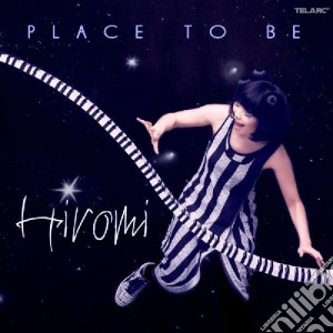 Hiromi - Place To Be cd musicale di HIROMI