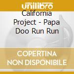 California Project - Papa Doo Run Run cd
