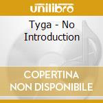 Tyga - No Introduction cd