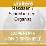 Messiaen / Schonberger - Organist cd