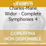 Charles-Marie Widor - Complete Symphonies 4 cd musicale di Widor