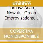 Tomasz Adam Nowak - Organ Improvisations On Christmas Songs cd musicale di Tomasz Adam Nowak