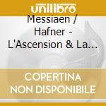 Messiaen / Hafner - L'Ascension & La Nativite Du Seigneur cd