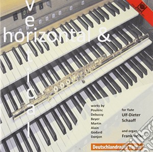 Horizontal & Vertical: Poulenc, Debussy, Beyer, Martin.. cd musicale di Francis Poulenc / Claude Debussy / Martin / S