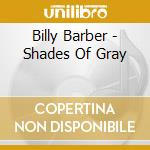 Billy Barber - Shades Of Gray cd