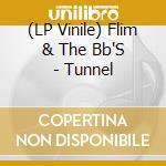 (LP Vinile) Flim & The Bb'S - Tunnel vinile