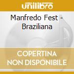Manfredo Fest - Braziliana cd musicale di Manfredo Fest
