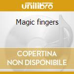 Magic fingers