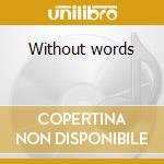 Without words cd musicale di Rotella Thom