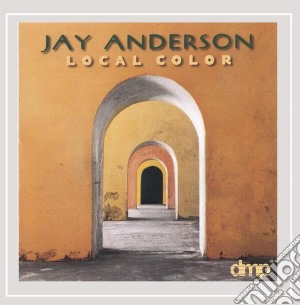 Jay Anderson - Local Color cd musicale di Jay Anderson