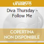 Diva Thursday - Follow Me cd