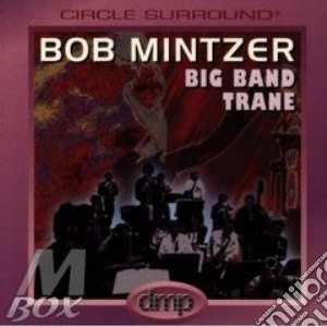 Big band trane cd musicale di Bob Mintzer