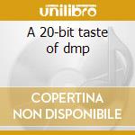 A 20-bit taste of dmp cd