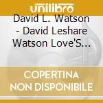 David L. Watson - David Leshare Watson Love'S Swinging Soft & Ballads