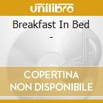 Breakfast In Bed - cd