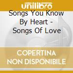 Songs You Know By Heart - Songs Of Love cd
