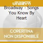 Broadway - Songs You Know By Heart cd