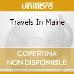 Travels In Maine cd