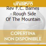 Rev F.C. Barnes - Rough Side Of The Mountain cd