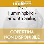 Dixie Hummingbird - Smooth Sailing cd