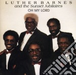 Luther Barnes & The Sunset Jubilaires - Oh My Lord