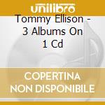 Tommy Ellison - 3 Albums On 1 Cd