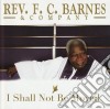 Rev F.C. Barnes & Company - I Shall Not Be Moved cd