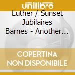 Luther / Sunset Jubilaires Barnes - Another Level cd