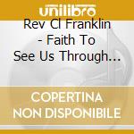 Rev Cl Franklin - Faith To See Us Through The Storm cd