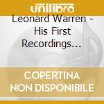 Leonard Warren - His First Recordings (1940) / Various cd musicale di Various/Leonard Warren