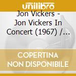 Jon Vickers - Jon Vickers In Concert (1967) / Various cd