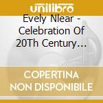 Evely Nlear - Celebration Of 20Th Century Song / Various cd musicale di Evely Nlear