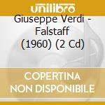 Giuseppe Verdi - Falstaff (1960) (2 Cd) cd