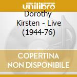Dorothy Kirsten - Live (1944-76) cd musicale di Various/Dorothy Kirsten