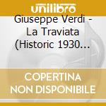 Giuseppe Verdi - La Traviata (Historic 1930 La Scala) (2 Cd) cd