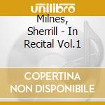 Milnes, Sherrill - In Recital Vol.1 cd