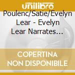 Poulenc/Satie/Evelyn Lear - Evelyn Lear Narrates Poulenc & Satie