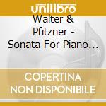 Walter & Pfitzner - Sonata For Piano & Violin cd