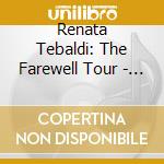 Renata Tebaldi: The Farewell Tour - Moscow 1975 cd musicale di Various/Renata Tebaldi