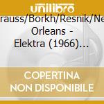 Strauss/Borkh/Resnik/New Orleans - Elektra (1966) (2 Cd) cd