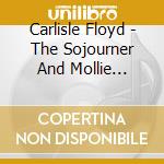 Carlisle Floyd - The Sojourner And Mollie Sinclair cd