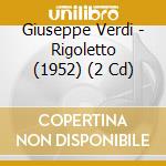 Giuseppe Verdi - Rigoletto (1952) (2 Cd) cd musicale di Verdi/Rigoletto/Leonard Warren/New Orleans