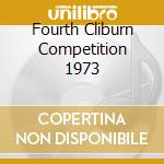 Fourth Cliburn Competition 1973 cd musicale